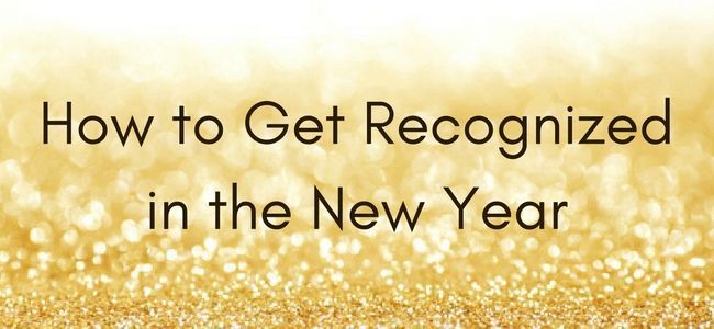 how to get recognized at work in the next year