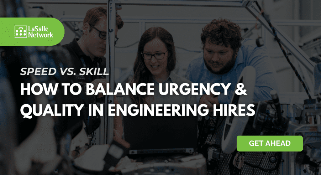Speed vs. Skill: How to Balance Urgency and Quality in Engineering Hires