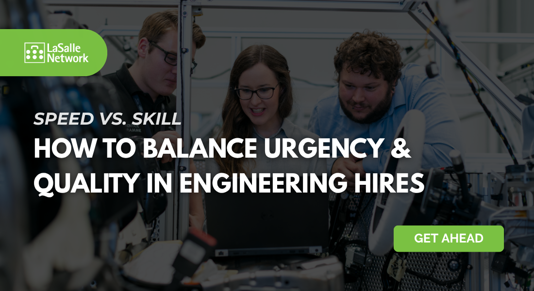 Speed vs. Skill: How to Balance Urgency and Quality in Engineering Hires